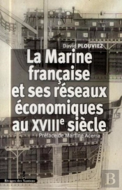 La Marine Française Et Ses Réseaux Économique Au Xviiie Siècle