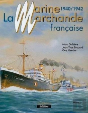 La Marine Marchande Française Tome 2 ; 1940-1942