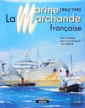 La Marine Marchande Française Tome 3 ; 1943-1945