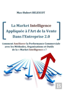 Bertrand.pt - La Market Intelligence Appliquée À L'Art De La Vente Dans L'Entreprise 2.0