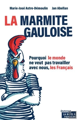 Bertrand.pt - La Marmite Gauloise : Pourquoi Le Monde Ne Veut Pas Travailler Avec Nous, Les Français