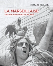 La Marseillaise : Une Histoire Dans Le Monde
