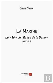 La Marthe : Le « 36 » De L'Église De La Dune - Tome 4