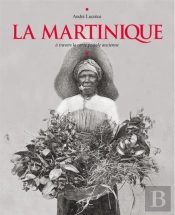 La Martinique ; À Travers La Carte Postale Ancienne