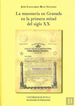 Bertrand.pt - La Masonería En Granada En La Primera Mitad Del Siglo Xx