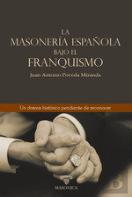 La Masoneria Española Bajo El Franquismo