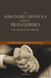 La Masoneria Española Bajo El Franquismo