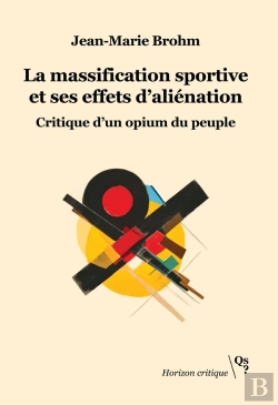 Bertrand.pt - La Massification Sportive Et Ses Effets D'Aliénation : Critique D'Un Opium Du Peuple