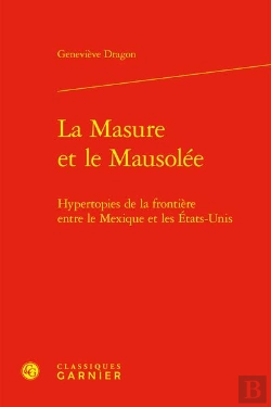 Bertrand.pt - La Masure Et Le Mausolée : Hypertopies De La Frontière Entre Le Mexique Et Les États-Unis