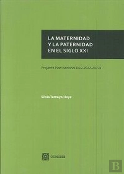 Bertrand.pt - La Maternidad Y La Paternidad En El Siglo Xxi