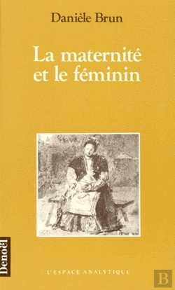 Bertrand.pt - La Maternité Et Le Féminin