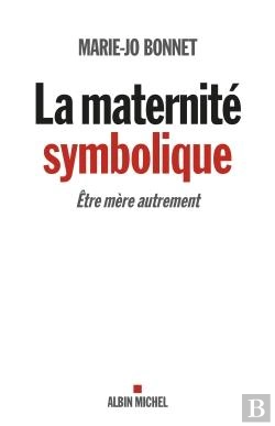 Bertrand.pt - La Maternité Symbolique ; Être Mère Autrement