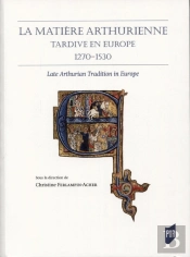 La Matière Arthurienne Tardive En Europe 1270-1530