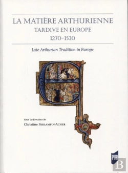 Bertrand.pt - La Matière Arthurienne Tardive En Europe 1270-1530