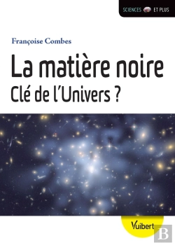 Bertrand.pt - La Matière Noire Clé De L'Univers ?