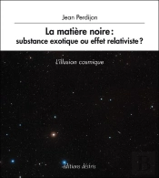 La Matière Noire : Substance Exotique Ou Effet Relativiste ?