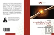La Matrice L'Ame. Tome 26. La Nudeite De La Chair Divine