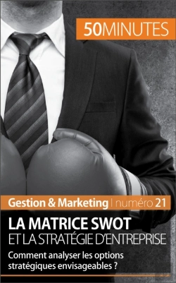 Bertrand.pt - La Matrice Swot Et La Stratégie D'Entreprise