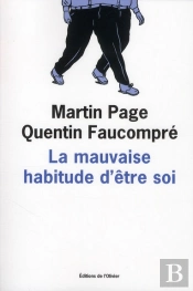 La Mauvaise Habitude D'Être Soi