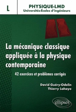 Bertrand.pt - La Mécanique Classique Appliquée À La Physique Contemporaine. 42 Exercices Et Problèmes Corrigés - Niveau L