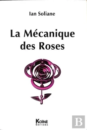 La Mécanique Des Roses