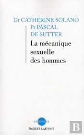 La Mécanique Sexuelle Des Hommes ; Et Bien D'Autres Choses Encore