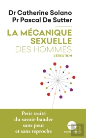 La Mécanique Sexuelle Des Hommes ; L'Érection