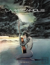 La Mécanique Tome 1 : En Moi Le Chaos