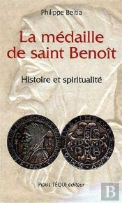 La Médaille De Saint Benoît ; Histoire Et Spiritualité