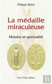 La Médaille Miraculeuse : Histoire Et Spiritualité