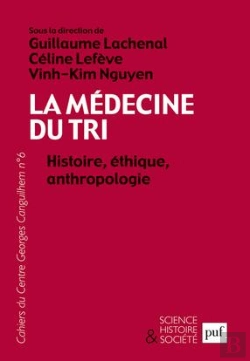Bertrand.pt - La Médecine Du Tri ; Histoire, Éthique, Anthropologie