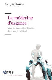 La Médecine D'Urgence ; Vers De Nouvelles Formes De Travail Médical