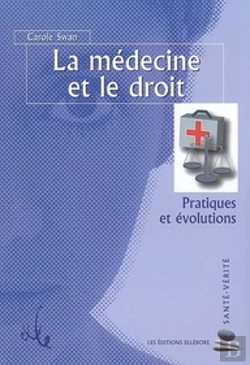 Bertrand.pt - La Médecine Et Le Droit ; Pratiques Et Évolutions