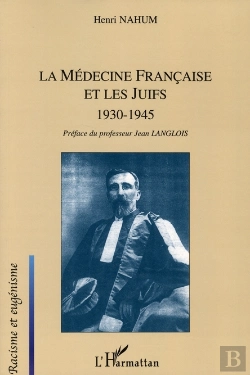 Bertrand.pt - La Médecine Française Et Les Juifs : 1930-1945