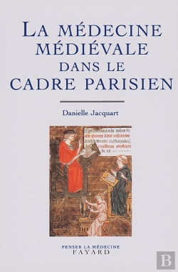 Bertrand.pt - La Médecine Médiévale Dans Le Cadre Parisien