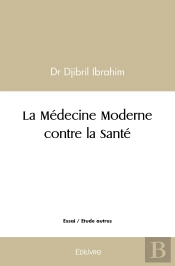 La Médecine Moderne Contre La Santé