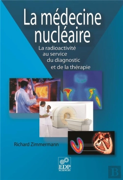Bertrand.pt - La Medecine Nucleaire ; La Radioactivite Au Service Du Diagnostic Et De La Therapie