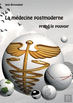 Bertrand.pt - La Médecine Postmoderne Prend Le Pouvoir