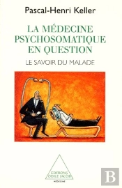 La Médecine Psychosomatique En Question ; Le Savoir Du Malade