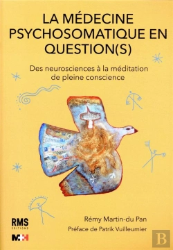 Bertrand.pt - La Medecine Psychosomatique En Question(S) - Des Neurosciences A La Meditation De Pleine Conscience