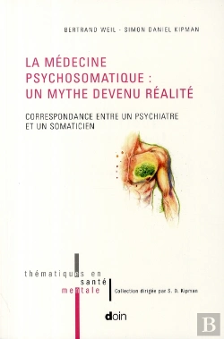 Bertrand.pt - La Medecine Psychosomatique : Un Mythe Devenu Realite. Correspondance Entre Un P - Correspondance En