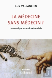 La Médecine Sans Médecin ? Le Numérique Au Service Du Malade