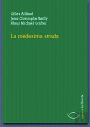 La Medesima Strada Co Ecrit Par Gilles Aillaud, Jean Christophe Bailly Klaus Michael Gruber