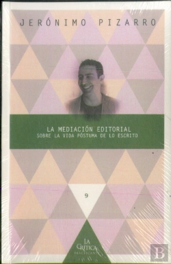 Bertrand.pt - La Mediación Editorial. Sobre La Vida Póstuma De Lo Escrito.