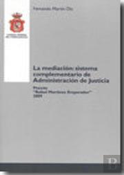 La Mediacion: Sistema Complmentario De Administracion De Justicia