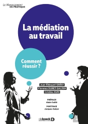 La Médiation Au Travail ; Comment Réussir ?