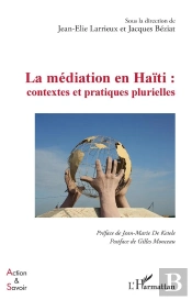 La Médiation En Haïti : Contextes Et Pratiques Plurielles