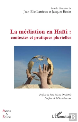 Bertrand.pt - La Médiation En Haïti : Contextes Et Pratiques Plurielles