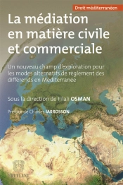 La Médiation En Matière Civile Et Commerciale ; Un Nouveau Champ D'Exploration Pour Les Modes Alternatifs De Règlement Des Différends En Méditerranée