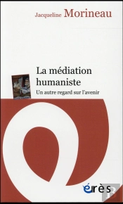 La Médiation Humaniste ; Un Autre Regard Sur L'Avenir